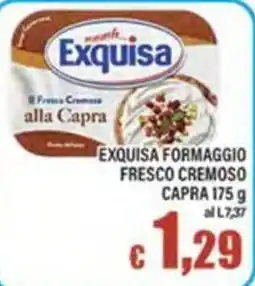 Top Supermercati Exquisa formaggio fresco cremoso alla capra offerta