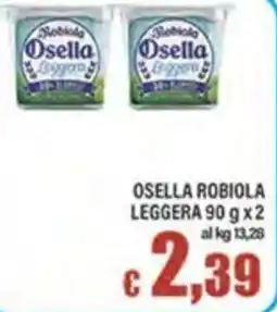 Top Supermercati Robiola Osella Leggera offerta