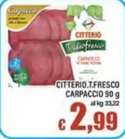 Top Supermercati Citterio T. Fresco Carpaccio offerta