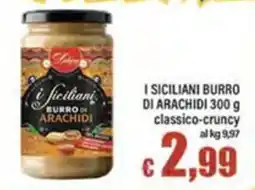 Top Supermercati I Siciliani burro di arachidi classico-crunchy offerta