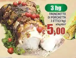 Top Supermercati Tronchetto di porchetta offerta