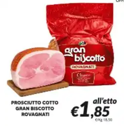 Supermercati Visotto Prosciutto cotto Gran Biscotto Rovagnati offerta