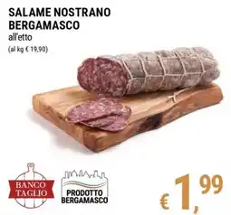 Tre Valli Supermercato Salame nostrano bergamasco offerta