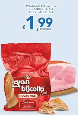 Supermercati B2 Prosciutto cotto gran biscotto Deli' - All'etto offerta