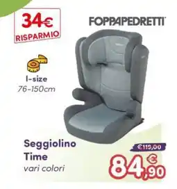 B di Bimbi Seggiolino Time Foppapedretti offerta