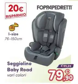 B di Bimbi Foppapedretti Seggiolino Baby Road offerta