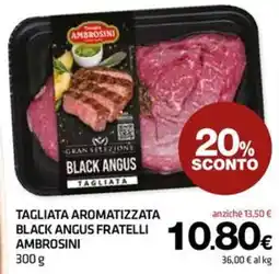 Superconti Tagliata aromatizzata black angus fratelli ambrosini offerta