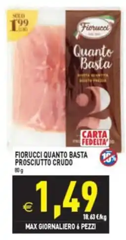 Pim Supermercati Fiorucci quanto basta prosciutto crudo offerta