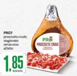 PRO7 Supermercati PRO7 prosciutto crudo stagionato senza osso offerta