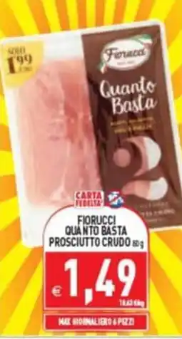 Pim Supermercati Fiorucci Quanto Basta Prosciutto Crudo offerta