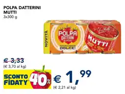 Esselunga Polpa datterini Mutti offerta