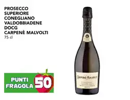 Esselunga Prosecco superiore Conegliano Valdobbiadene DOCG Carpenè Malvolti offerta