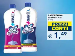 Esselunga Candeggina +Densa Ace offerta