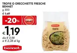 Bennet TROFIE O ORECCHIETTE FRESCHE Bennet offerta
