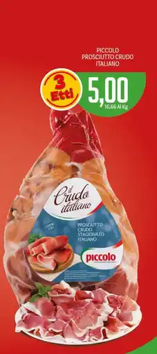 Supermercati Piccolo Piccolo Prosciutto Crudo Italiano offerta