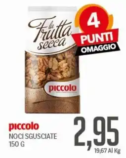 Supermercati Piccolo piccolo noci sgusciate offerta