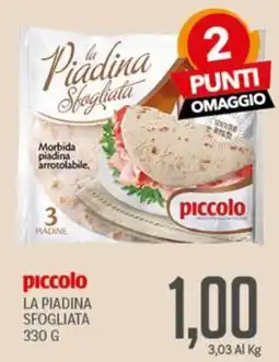 Supermercati Piccolo La Piadina Sfogliata piccolo offerta