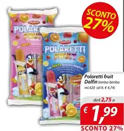 Iper Romagnolo Polaretti fruit Dolfin bimbo-bimba offerta