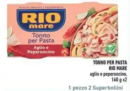 Conad City Tonno per Pasta Rio Mare Aglio e Peperoncino offerta