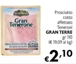 Eurospesa Prosciutto cotto affettato Teneroni Gran Terre offerta