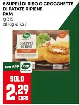 Pam 5 suppli di riso o crocchette di patate ripiene Pam offerta