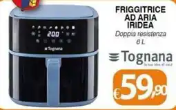 Bernava Friggitrice ad aria Iridea Tognana offerta