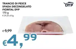 Migross Supermercati e Market Trancio di pesce spada decongelato Fiorital DYP offerta