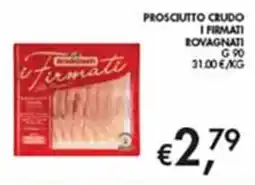 Maxi Coal Prosciutto crudo i Firmati Rovagnati offerta