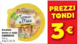 Despar Insalata tonno e mais DIMMIDISI offerta