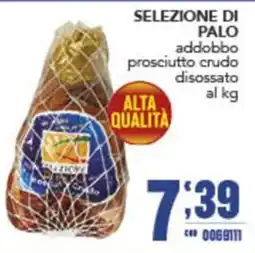 Gruppo di Palo Selezione di Palo addobbo prosciutto crudo disossato offerta