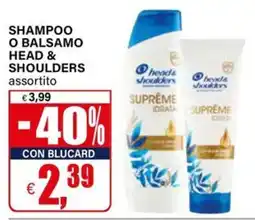 Il Gigante Shampoo o balsamo head & shoulders assortito offerta
