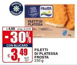 Il Gigante Filetti di platessa Frosta offerta