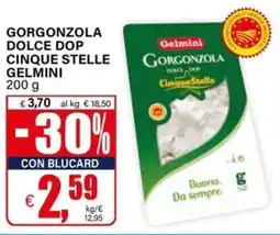 Il Gigante Gorgonzola dolce Dop cinque stelle Gelmini offerta
