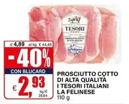 Il Gigante Prosciutto cotto I Tesori Italiani La Felinese offerta