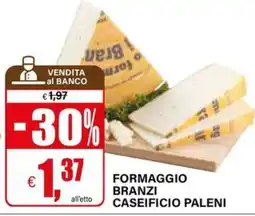 Il Gigante Formaggio Branzi offerta