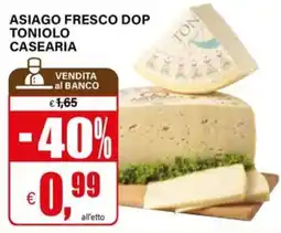 Il Gigante Asiago fresco DOP Toniolo Casearia offerta