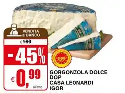 Il Gigante Gorgonzola dolce DOP Casa Leonardi Igor offerta
