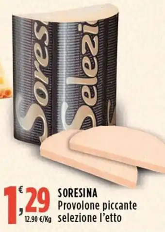Rossotono Carrefour Soresina Provolone piccante selezione l'etto offerta