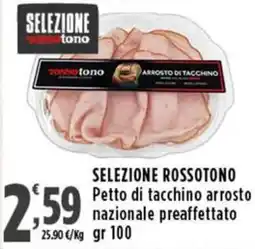 Rossotono Carrefour Selezione Rossotonno Petto di tacchino arrosto nazionale offerta