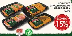 Superstore Coal Coal rollatine/straccetti/spiedini di pollo filiera offerta