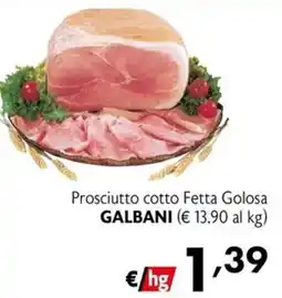 Maxi Supermercati Prosciutto cotto Fetta Golosa Galbani offerta