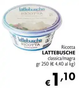 Maxi Supermercati Ricotta Lattebusche classica offerta