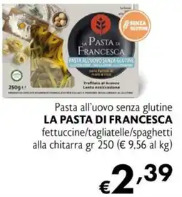 Maxi Supermercati Pasta all'uovo senza glutine La Pasta di Francesca offerta