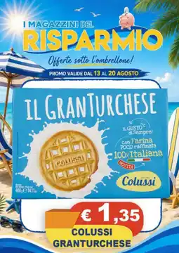 Magazzini del Risparmio Colussi Granturchese offerta
