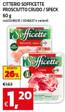 C+C maxigross Sofficette Prosciutto Crudo offerta