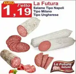 GuMì Supermercati La Futura Salame Tipo Napoli Tipo Milano Tipo Ungherese offerta