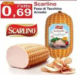 GuMì Supermercati Scarlini Fesa di Tacchino Arrosto offerta
