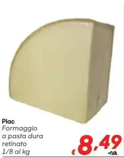 Pac Cash&Carry Plac Formaggio a pasta dura retinato offerta