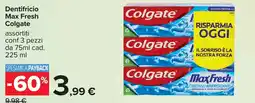 Carrefour Dentifricio Max Fresh Colgate offerta