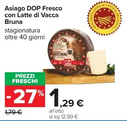 Carrefour Asiago DOP Fresco con Latte di Vacca Bruna offerta